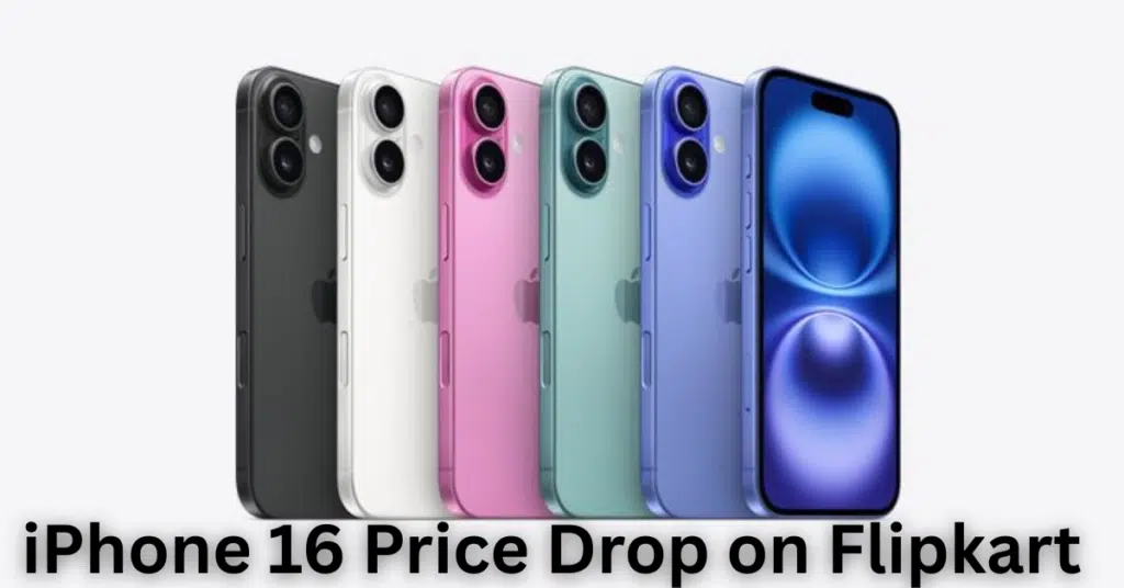 iPhone 16 lineup in five colors (black, white, pink, teal, ultramarine) displayed side-by-side with Flipkart price drop banner overlay